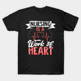 Nursing Is A Work Of Heart| Nurse Practitioner Gifts T-Shirt